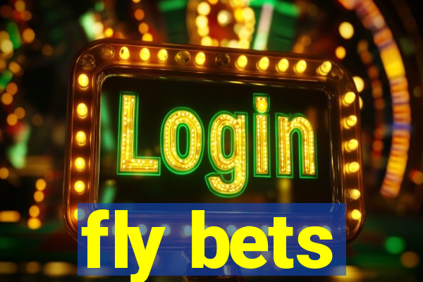 fly bets